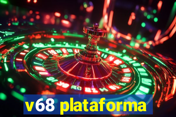 v68 plataforma